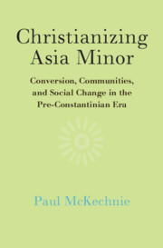 Christianizing Asia Minor by Paul McKechnie
