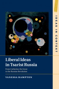 Liberal Ideas in Tsarist Russia By Vanessa Rampton