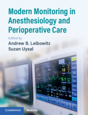 Modern Monitoring in Anesthesiology and Perioperative Care Edited by Andrew B. Leibowitz and Suzan Uysal 
