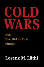 Cold Wars By Lorenz M. Lüthi