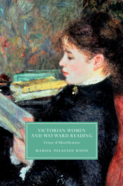 Victorian Women and Wayward Reading By Marisa Palacios Knox