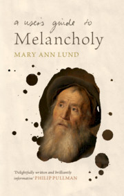 A User's Guide to Melancholy By Mary Ann Lund