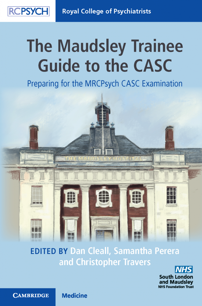The Maudsley Trainee Guide to the CASC edited by Dan Cleall, Samantha Perera and Christopher Travers