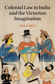 Colonial Law in India and the Victorian Imagination Colonial Law in India and the Victorian Imagination By Leila Neti