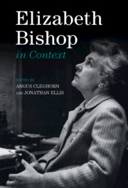 Elizabeth Bishop in Context edited by Angus Cleghorn and Jonathan Ellis