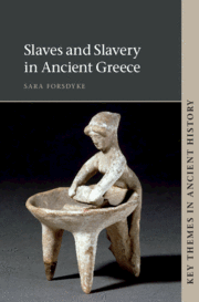 Slaves and Slavery in Ancient Greece By Sara Forsdyke