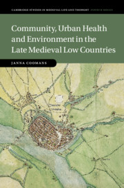Community, Urban Health and Environment in the Late Medieval Low Countries by Janna Coomans