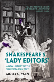 Shakespeare's ‘Lady Editors' by Molly G. Yarn