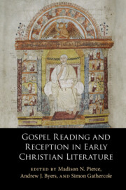 Gospel Reading and Reception in Early Christian Literature by Madison N. Pierce , Andrew J. Byers and Simon Gathercole