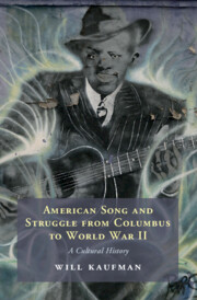American Song and Struggle from Columbus to World War 2 by Will Kaufman