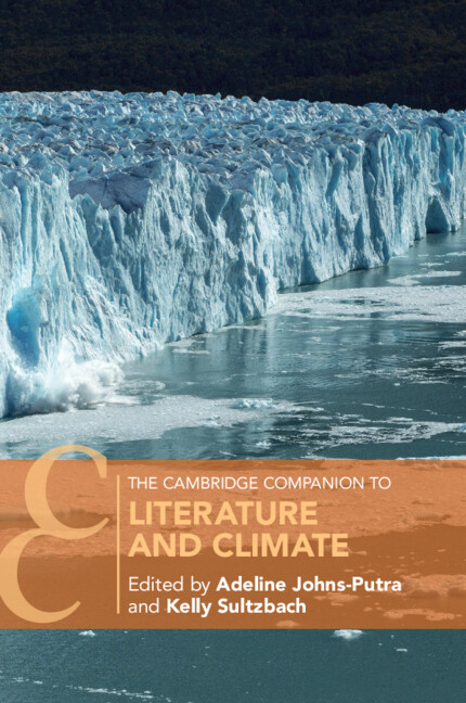 The Cambridge Companion to Literature and Climate By Adeline Johns-Putra and Kelly Sultzbach