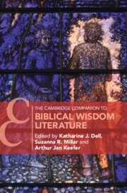The Cambridge Companion to Biblical Wisdom Literature edited by Katherine J. Dell