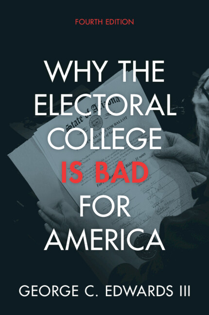 Why the Electoral College is Bad for America, 4th Edition by George C. Edwards III