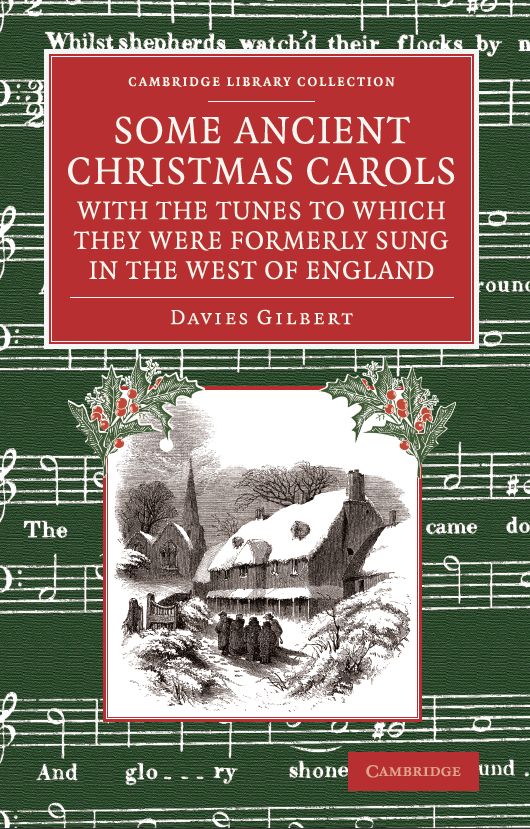 Some Ancient Christmas Carols, with the tunes to which they were formerly sung in the West of England - Davies Gilbert