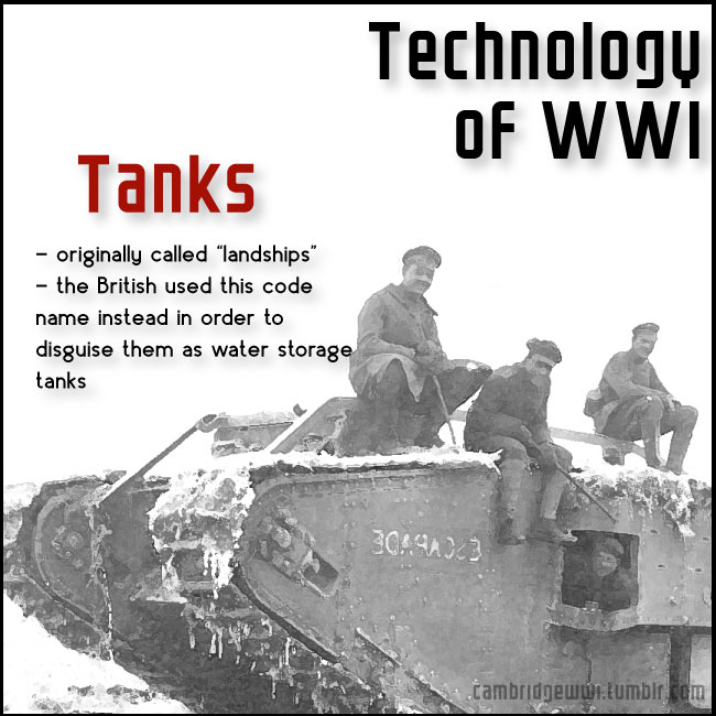 Tanks were originally called "landships" to disguise them as water storage tanks