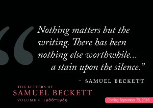 Beckett postcard nothing matters but the writing there has been nothing else worthwhile a stain upon the silence