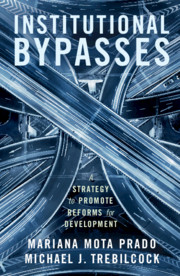 Institutional Bypasses by Mariana Mota Prado , Michael J. Trebilcock