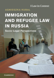 Immigration and Refugee Law in Russia by Agnieszka Kubal