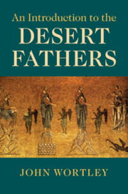 An Introduction to the Desert Fathers by John Wortley