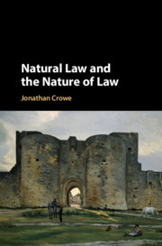Natural Law and the Nature of Law by Jonathan Crowe