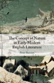 The Concept of Nature in Early Modern English Literature by Peter Remien