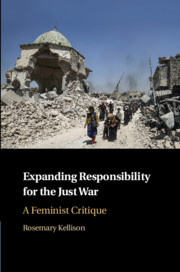Expanding Responsibility for the Just War by Rosemary Kellison