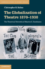 The Globalization of Theatre 1870–1930 by Christopher B. Balme