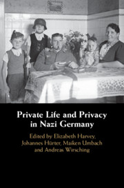 Private Life and Privacy in Nazi Germany by Elizabeth Harvey , Johannes Hürter , Maiken Umbach , Andreas Wirsching