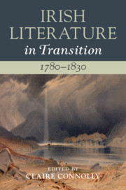 Irish Literature in Transition, 1780–1830 Edited by Claire Connolly
