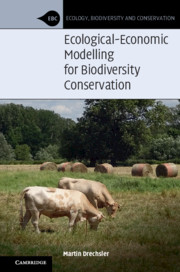 Ecological-Economic Modelling for Biodiversity Conservation by Martin Drechsler