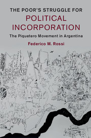 The Poor's Struggle for Political Incorporation by Federico M. Rossi 