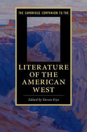 The Cambridge Companion to the Literature of the American West Edited by Steven Frye