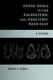 Stone Tools in the Paleolithic and Neolithic Near East By John J. Shea