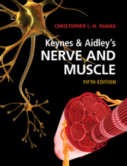 Keynes & Aidley's Nerve and Muscle by Christopher L.-H. Huang