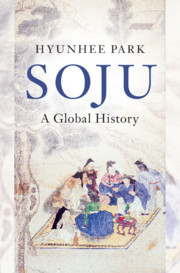 Soju: A Global History by Hyunhee Park