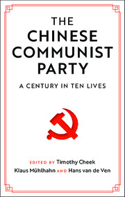 The Chinese Communist Party edited by Timothy Cheek, Klaus Mühlhahn and Hans van de Ven