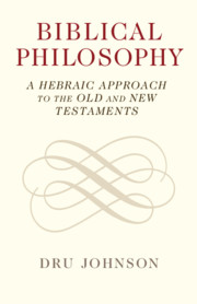 Biblical Philosophy by Dru Johnson