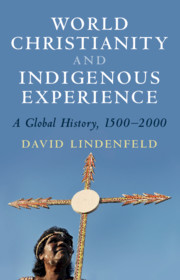 World Christianity and Indigenous Experience by David Lindenfeld
