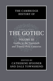 The Cambridge History of the Gothic: Volume 3 By Catherine Spooner and Dale Townshend
