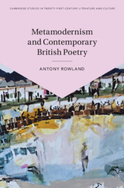 Metamodernism and Contemporary British Poetry By Antony Rowland