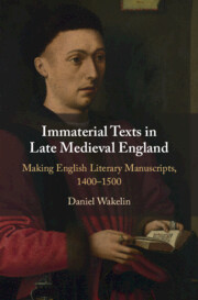 Immaterial Texts in Late Medieval England by Daniel Wakelin