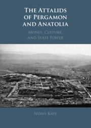 The Attalids of Pergamon and Anatolia By Noah Kaye