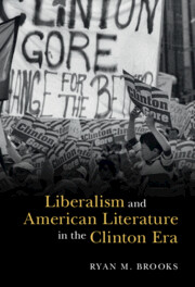 Liberalism and American Literature in the Clinton Era By Ryan M. Brooks