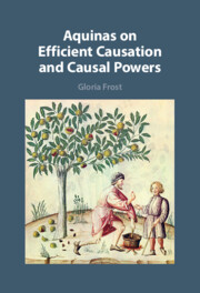 Aquinas on Efficient Causation and Causal Powers By Gloria Frost