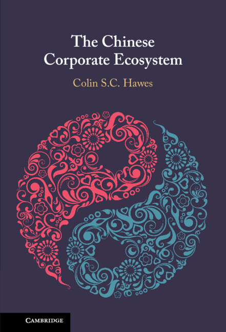 The Chinese Corporate Ecosystem by Colin S. C. Hawes